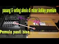 Lagu cara pasang alesis ke mixer || cara pasang dan seting alesis ke mixer Ashley premium