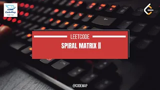 Spiral Matrix II Leetcode Most Asked Placement Question