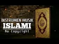 Download Lagu Instrumen Islami Penyejuk Hati - backsound islami no copyright