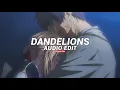 Download Lagu Dandelions - [edit audio]