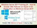 Windows Server 2019 Training 23 - How to Enable VMs Failover on Hyper-V for Replication Server 2019