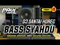 Lagu DJ SANTAI HOREG BASS SYAHDU COCOK TEMAN SANTAI | PAUL CANS