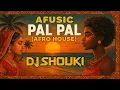 Download Lagu Afusic – Pal Pal (DJ Shouki Afro House Remix) | Bollywood Afro Fusion 2025