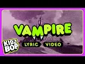 Download Lagu KIDZ BOP Kids - Vampire (Lyric Video)