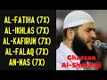 Ghassan Al Shorbaji: 7X 🕋🕌(Al Fatiha, Al Ikhlas, Al kafirun, Al Falaq, An Nas)