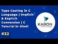 Type Casting in C Language Implicit Explicit Conversion C Tutorial in Hindi Ep 32