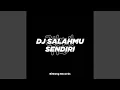 Download Lagu Salahmu Sendiri (Remix)