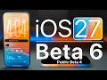 iOS 27 Beta 6 is Out - What s New