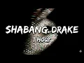 Drake - Shabang 1 Hour Version