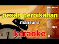 Download Lagu pesan perpisahan || Mansur s || karaoke dangdut