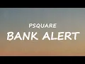 PSquare - Bank Alert (Lyrics)