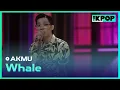 AKMU(악동뮤지션) - 고래 (Whale)ㅣ라이브 온 언플러그드(LIVE ON UNPLUGGED) AKMU편