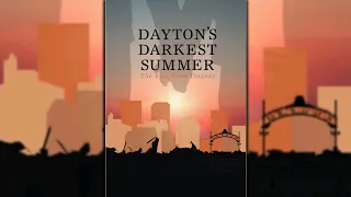 Dayton s Darkest Summer The Rise from Tragedy University of Dayton Media Production Documentary
