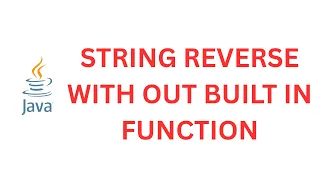 String Reverse in Java Without Built-in Function Most Asked Interview Question
