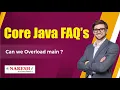 Can we overload main Core Java FAQs s Naresh IT