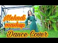 MEHNDI MASHUP|| WEDDING DANCE|| MEHNDI DIYAAN RAATAN|| LAR GAIYAAN|| DANCE COVER#mehndimashup#dance