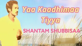 Yaa Qaadimaa Tiyya Kullee Shaggaa Shantam Shubbisaa 1960 Ta Keysa Ragaamedia 