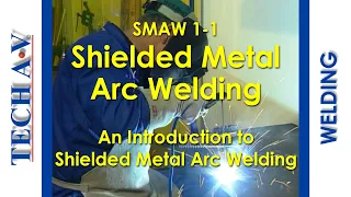 SMAW 1-1 - SHIELDED METAL ARC WELDING