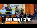 Download Lagu Rindu - Meggy Z (Cover) | Jocy Menti Ft Khalat Band | LiveBand
