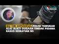 Lagu Ibu Tiri Diperiksa, Polisi Temukan Alat Bukti Dugaan Tindak Pidana Kasus Kem*ti*n NS