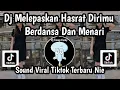 Download Lagu DJ MELEPASKAN HASRAT DIRIMU BERDANSA DAN MENARI IKUTI ALUNAN LAGU-DJ MARI BERDANSA DENGANKU SOND FYP
