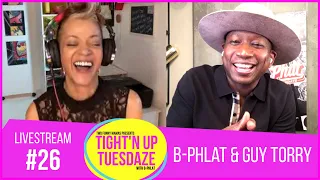 B-Phlat and Guy Torry | Tight’N Up Tuesdaze #26