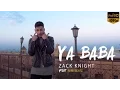 Download Lagu Zack Knight - Ya Baba (Official Video)