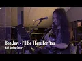 Download Lagu Bon Jovi - I'll Be There For You [NAYL AUTHOR COVER]