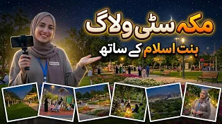 Makkah City Full Vlog With Bint-e-Islam | Masjid Al Haram, Clock Tower & Street Food
