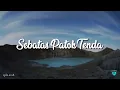 Download Lagu lirik lagu pramuka - ||sebatas patok tenda]]
