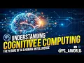 Cognitive Computing Explained How It Works in Real Life AI Made Simple
