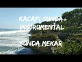 Download Lagu KACAPI SULING SUNDA INSTRUMENTAL - SUNDA MEKAR