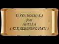 Download Lagu TASYA ROSMALA ft ADELLA _ TAK SEBENING HATI Lirik