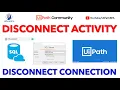 DISCONNECT UIPATH AND SQL CONNECTION DISCONNECT ACTIVITY UIPATH SQL AUTOMATION UIPATH RPA