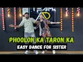 Phoolon Ka Taron Ka Ek Hazaro Mein Meri Bahna Hai Easy Dance For Sister Ashish Raval AD