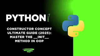 Python Constructor Concept ULTIMATE Guide 2025 Master the -