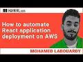 How to automate React application deployment on AWS
