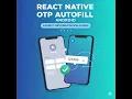 React Native OTP Autofill on Android - The Easiest Way