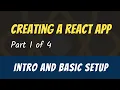Creating a React App - Intro and Basic Setup Part 1