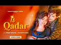 Is Qadar - Full Tulsi Kumar Darshan Raval Sachet-Parampara Sayeed Quadri Arvindr K