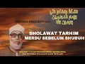 Download Lagu Sholawat Tarhim Merdu Sebelum Sholat Subuh|Menyentuh Qolbu|Syaikh Mahmud Khalil Al-Hussary
