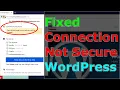 How to fix connection not secure https error in WordPress Easy step by step guide