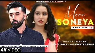 Download O Mere Soneya Ishq Mujhe Ho Gaya (Lyrics) Raj Barman | Ranbir Kapoor, Shraddha Kapoor | Aishwarya P MP3