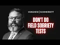 DWI Are you required to take field sobriety tests in Texas