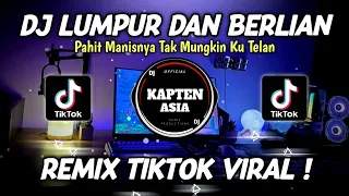 dj pahit manisnya tak mungkin ku telan lumpur dan berlian remix tiktok viral terbaru