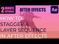 How To Automatically Stagger A Of Sequence Of Layers In After Effects Overlap Staggered Layers