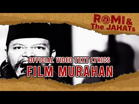 Download MP3 ROMI & The JAHATs - Film Murahan (OFFICIAL VIDEO LIRIK)