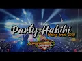 Download Lagu DJ PARTY HABIBI PALING ENAK 2022!