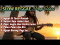 Lagu Slow Reggae Pagi Hari 2025 ☕ Lagu Santai Ngopi, Relaksasi, dan Teman Kerja untuk Menenangkan Hati