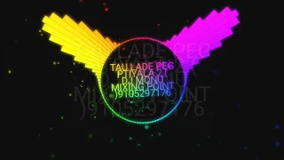 tau lade peg patiyala fadu mixing panch vibret dj monu mixing bachhraun